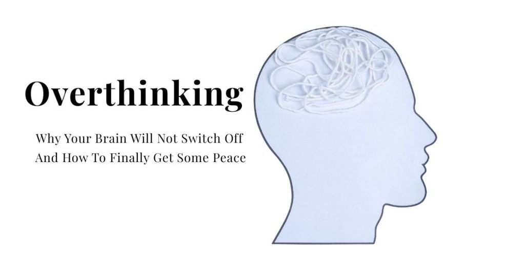 Profile of a human head with tangled white string inside the brain area, symbolising overthinking, with title text Overthinking: Why Your Brain Will Not Switch Off And How To Finally Get Some Peace
